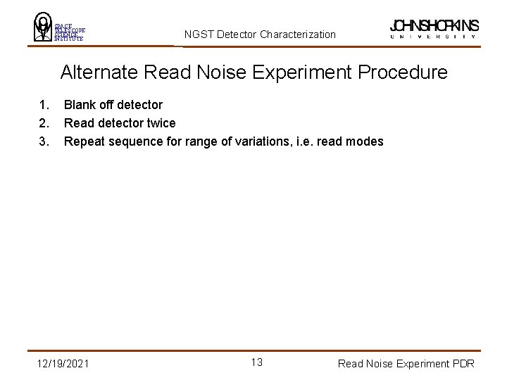 SPACE TELESCOPE SCIENCE INSTITUTE NGST Detector Characterization Alternate Read Noise Experiment Procedure 1. 2.