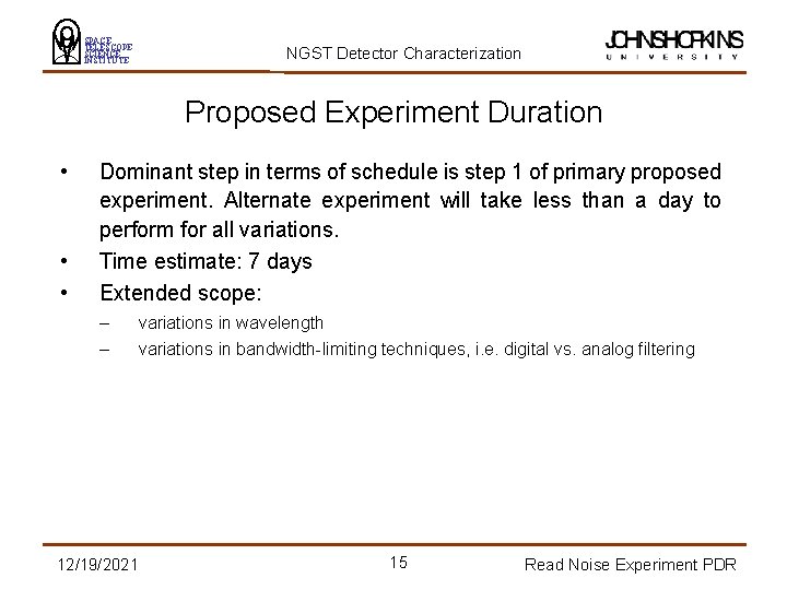 SPACE TELESCOPE SCIENCE INSTITUTE NGST Detector Characterization Proposed Experiment Duration • • • Dominant