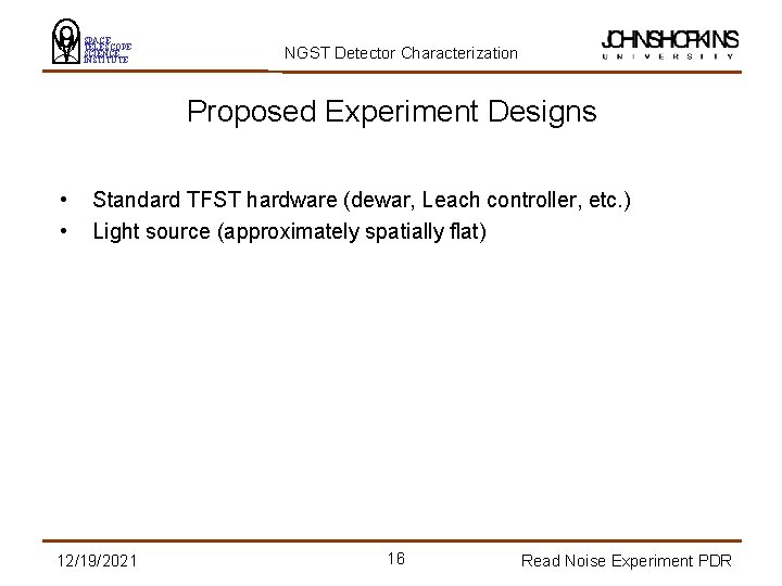 SPACE TELESCOPE SCIENCE INSTITUTE NGST Detector Characterization Proposed Experiment Designs • • Standard TFST