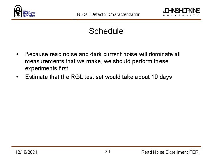 SPACE TELESCOPE SCIENCE INSTITUTE NGST Detector Characterization Schedule • • Because read noise and