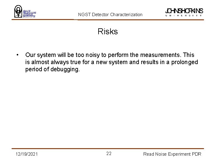 SPACE TELESCOPE SCIENCE INSTITUTE NGST Detector Characterization Risks • Our system will be too