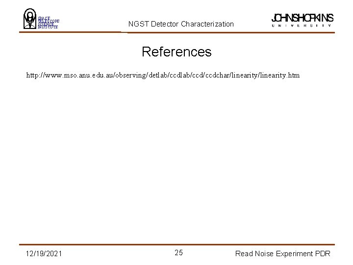 SPACE TELESCOPE SCIENCE INSTITUTE NGST Detector Characterization References http: //www. mso. anu. edu. au/observing/detlab/ccd/ccdchar/linearity.