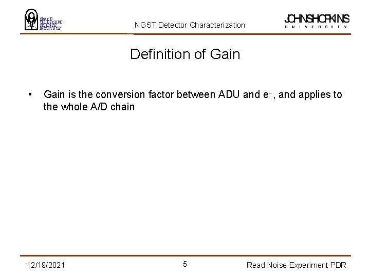 SPACE TELESCOPE SCIENCE INSTITUTE NGST Detector Characterization Definition of Gain • Gain is the