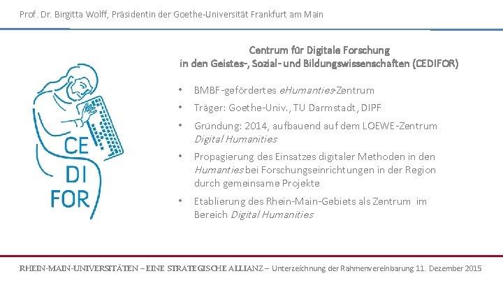 Prof. Dr. Birgitta Wolff, Präsidentin der Goethe-Universität Frankfurt am Main Centrum für Digitale Forschung