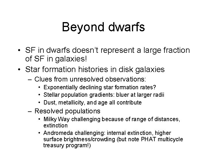 Beyond dwarfs • SF in dwarfs doesn’t represent a large fraction of SF in