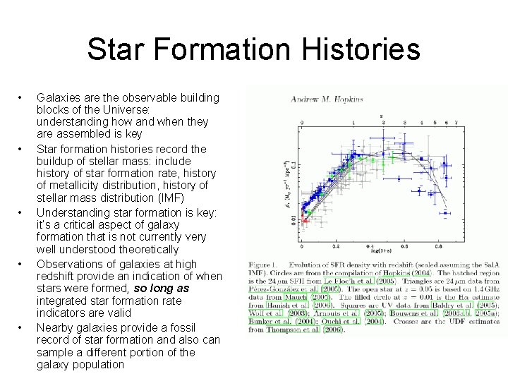 Star Formation Histories • • • Galaxies are the observable building blocks of the