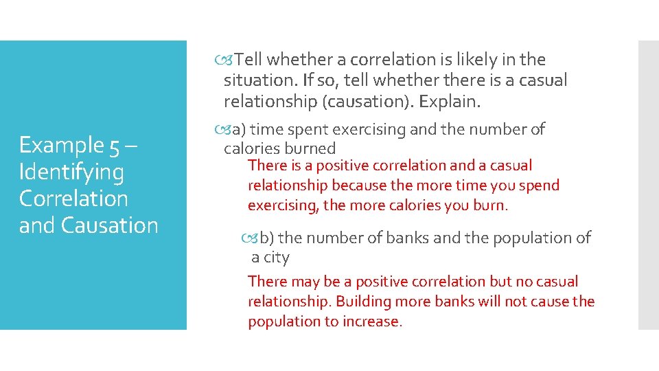  Tell whether a correlation is likely in the situation. If so, tell whethere