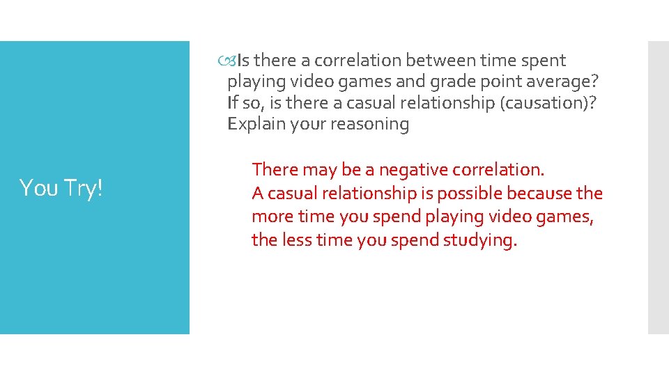  Is there a correlation between time spent playing video games and grade point