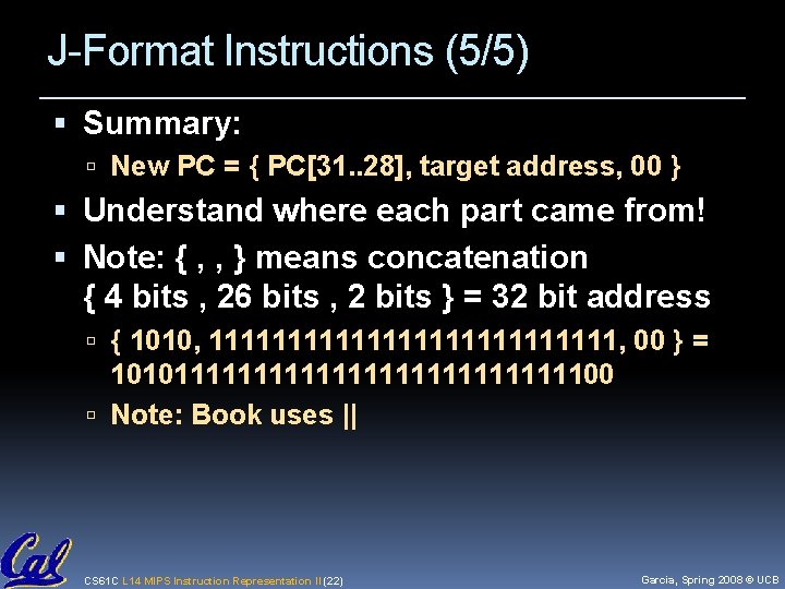J-Format Instructions (5/5) Summary: New PC = { PC[31. . 28], target address, 00