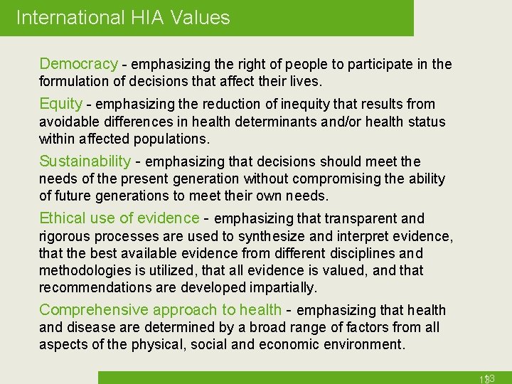 International HIA Values Democracy - emphasizing the right of people to participate in the