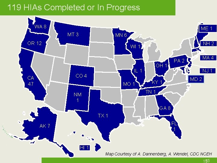 119 HIAs Completed or In Progress WA 8 ME 1 MT 3 MN 6