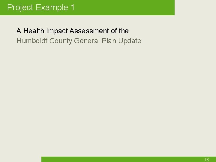 Project Example 1 A Health Impact Assessment of the Humboldt County General Plan Update