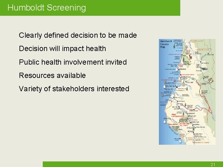 Humboldt Screening Clearly defined decision to be made Decision will impact health Public health