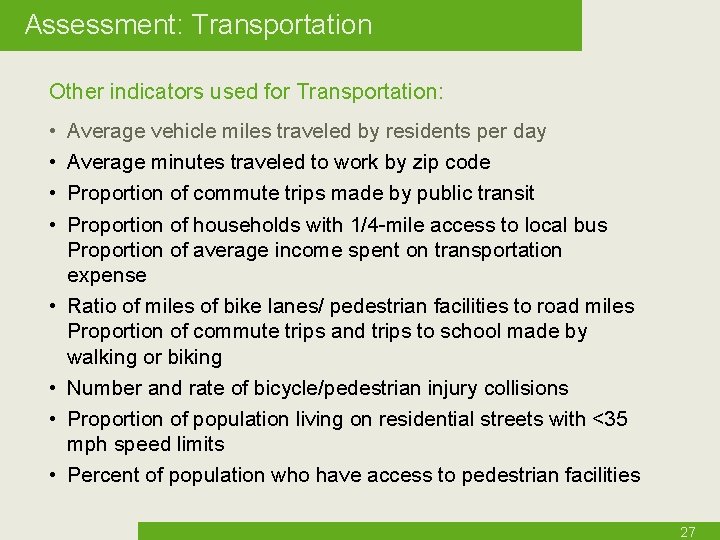 Assessment: Transportation Other indicators used for Transportation: • • Average vehicle miles traveled by