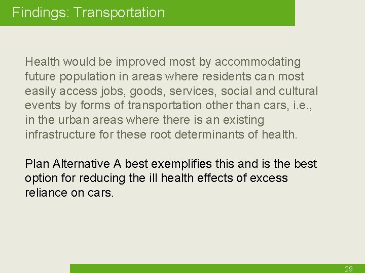 Findings: Transportation Health would be improved most by accommodating future population in areas where