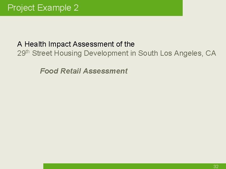 Project Example 2 A Health Impact Assessment of the 29 th Street Housing Development