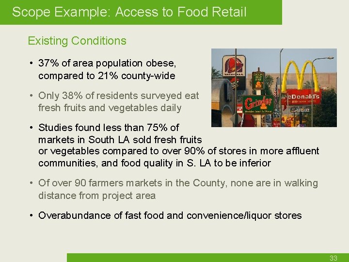 Scope Example: Access to Food Retail Existing Conditions • 37% of area population obese,