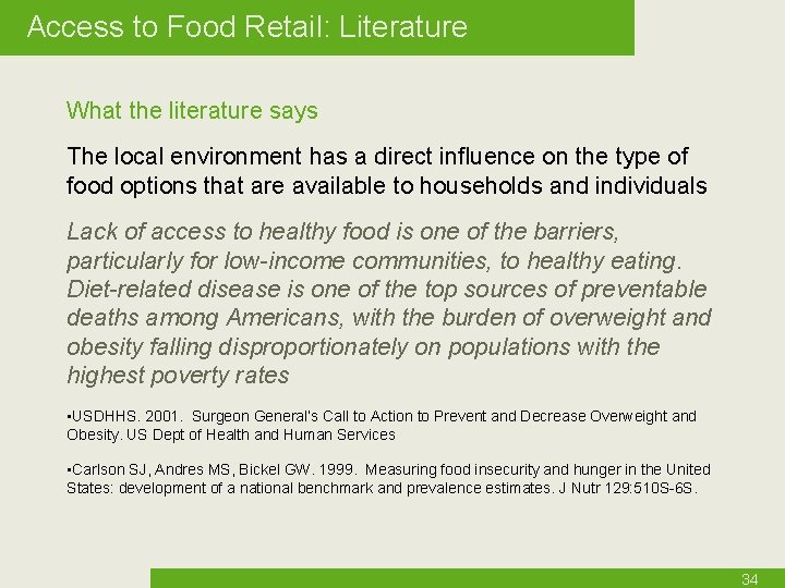 Access to Food Retail: Literature What the literature says The local environment has a
