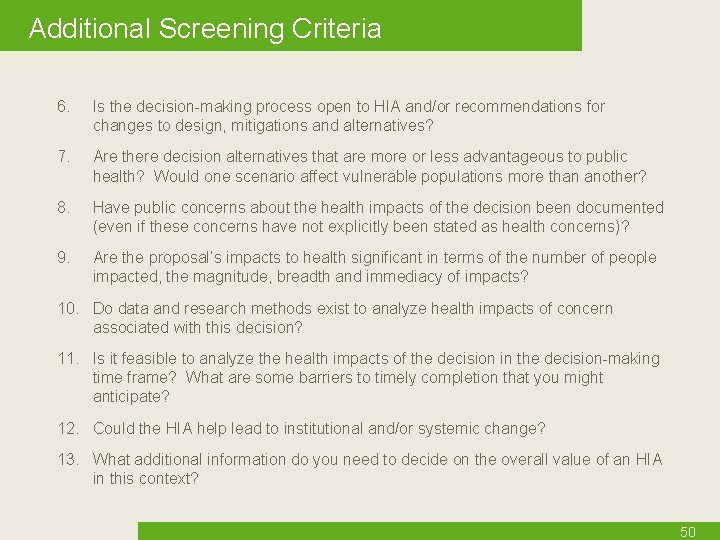 Additional Screening Criteria 6. Is the decision-making process open to HIA and/or recommendations for
