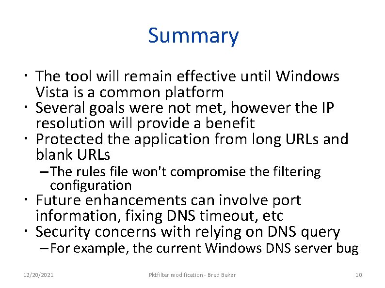 Summary The tool will remain effective until Windows Vista is a common platform Several
