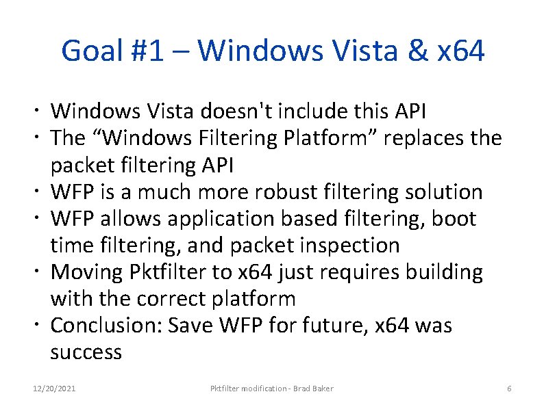 Goal #1 – Windows Vista & x 64 Windows Vista doesn't include this API