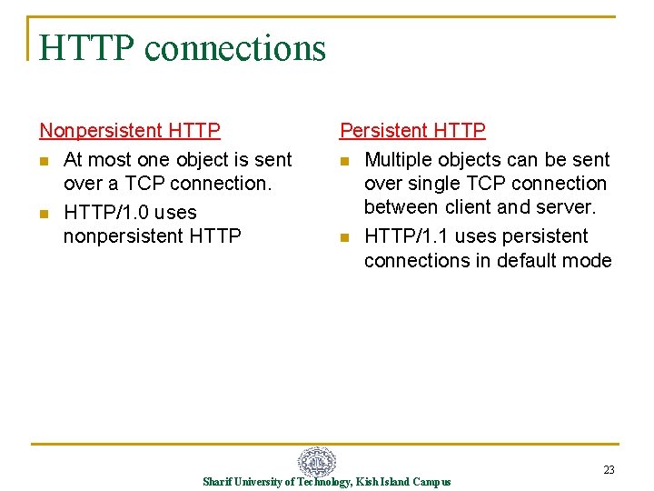 HTTP connections Nonpersistent HTTP n At most one object is sent over a TCP