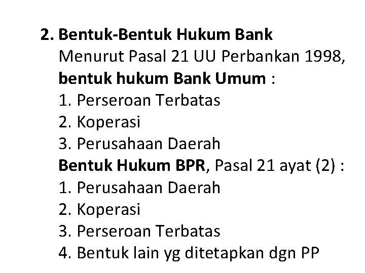 2. Bentuk-Bentuk Hukum Bank Menurut Pasal 21 UU Perbankan 1998, bentuk hukum Bank Umum