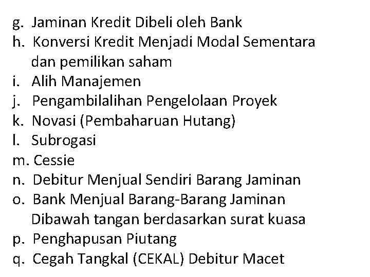 g. Jaminan Kredit Dibeli oleh Bank h. Konversi Kredit Menjadi Modal Sementara dan pemilikan