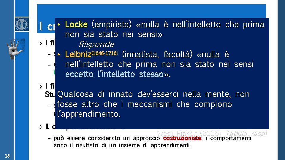  • Locke (empirista) «nulla delle è nell’intelletto I critici della psicologia facoltàche non