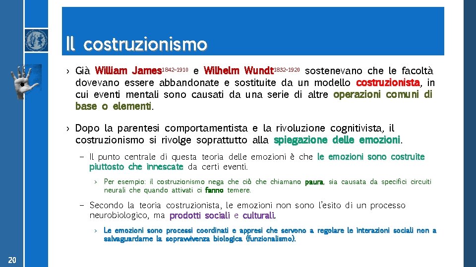 Il costruzionismo › Già William James 1842– 1910 e Wilhelm Wundt 1832– 1920 sostenevano