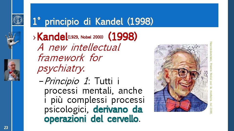 1° principio di Kandel (1998) › Kandel (1998) A new intellectual framework for psychiatry.