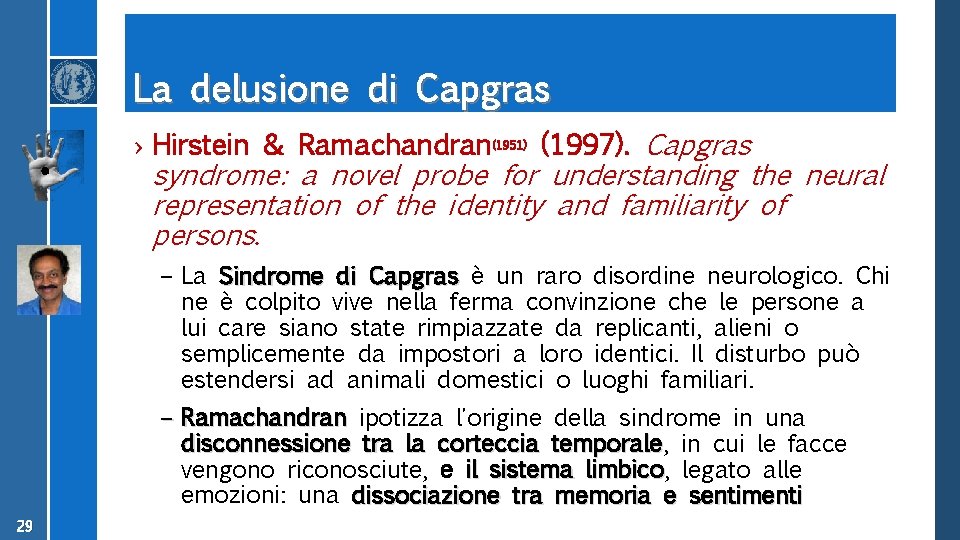 La delusione di Capgras › Hirstein & Ramachandran(1951) (1997). Capgras syndrome: a novel probe