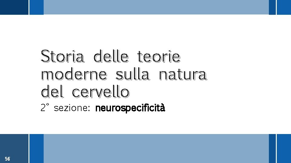 Storia delle teorie moderne sulla natura del cervello 2° sezione: neurospecificità 56 