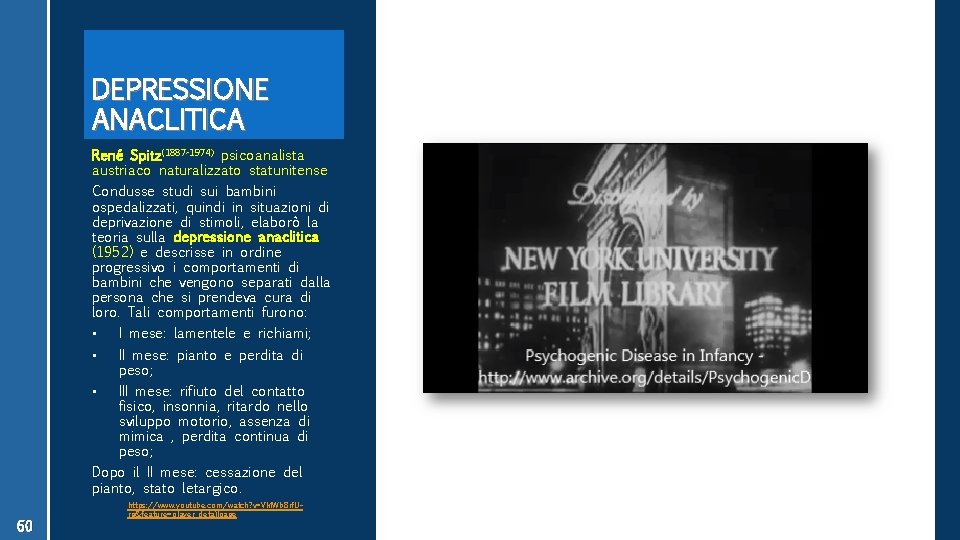 DEPRESSIONE ANACLITICA René Spitz(1887 -1974) psicoanalista austriaco naturalizzato statunitense Condusse studi sui bambini ospedalizzati,