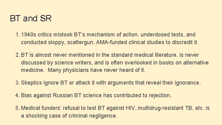BT and SR 1. 1940 s critics mistook BT’s mechanism of action, underdosed tests,