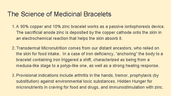 The Science of Medicinal Bracelets 1. A 90% copper and 10% zinc bracelet works