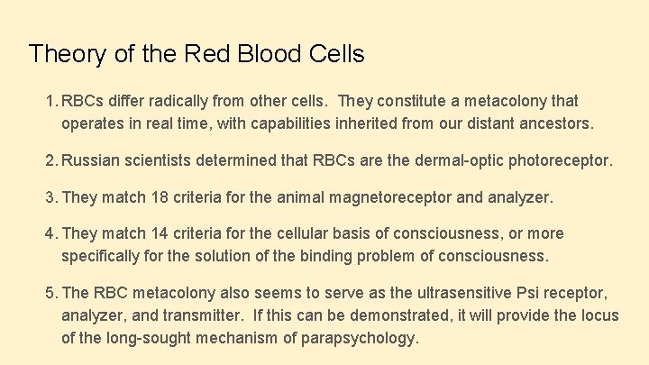 Theory of the Red Blood Cells 1. RBCs differ radically from other cells. They