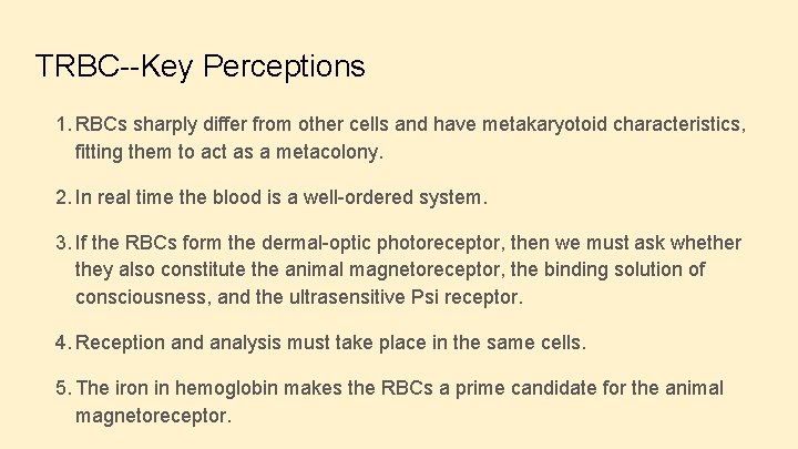 TRBC--Key Perceptions 1. RBCs sharply differ from other cells and have metakaryotoid characteristics, fitting