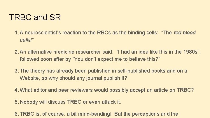 TRBC and SR 1. A neuroscientist’s reaction to the RBCs as the binding cells:
