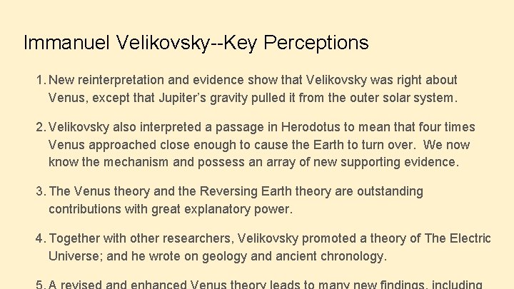 Immanuel Velikovsky--Key Perceptions 1. New reinterpretation and evidence show that Velikovsky was right about