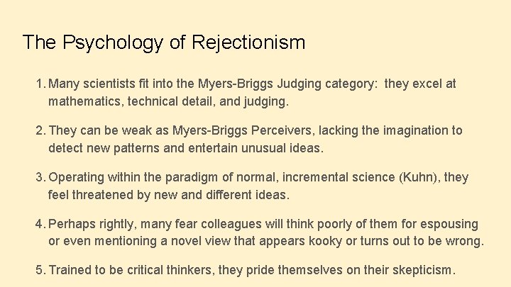 The Psychology of Rejectionism 1. Many scientists fit into the Myers-Briggs Judging category: they