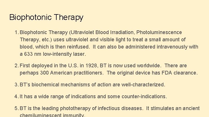 Biophotonic Therapy 1. Biophotonic Therapy (Ultraviolet Blood Irradiation, Photoluminescence Therapy, etc. ) uses ultraviolet