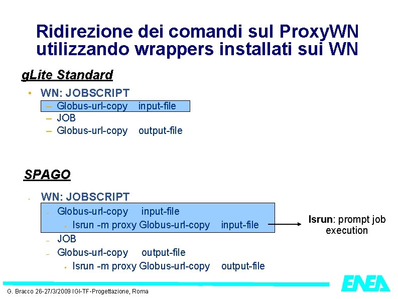 Ridirezione dei comandi sul Proxy. WN utilizzando wrappers installati sui WN g. Lite Standard
