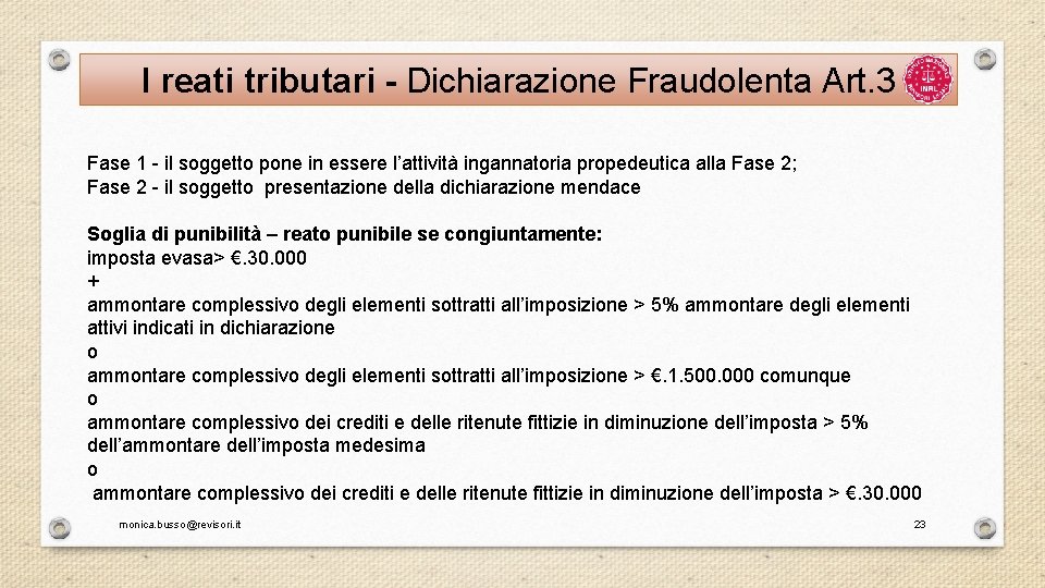 I reati tributari - Dichiarazione Fraudolenta Art. 3 Fase 1 - il soggetto pone