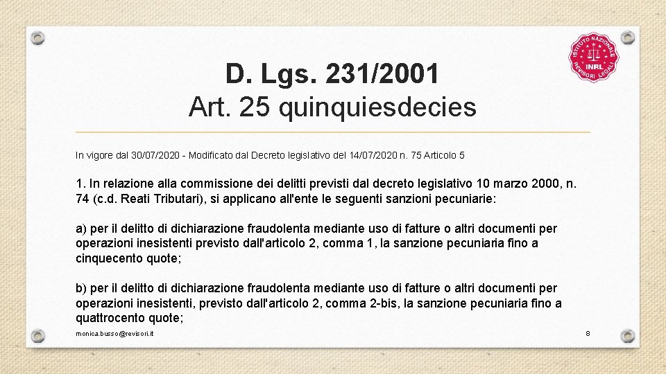 D. Lgs. 231/2001 Art. 25 quinquiesdecies In vigore dal 30/07/2020 - Modificato dal Decreto