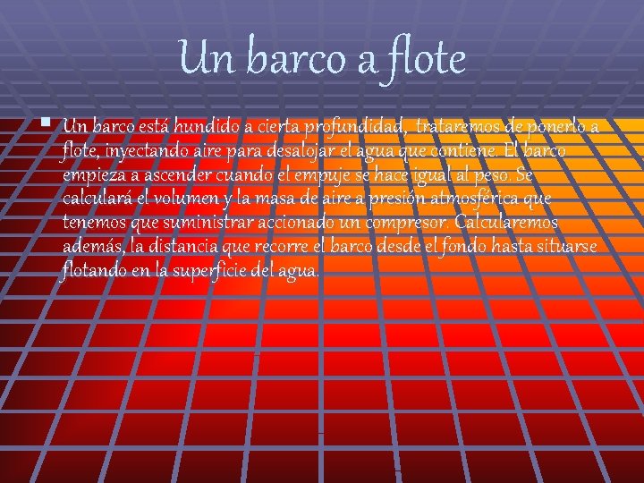 Un barco a flote § Un barco está hundido a cierta profundidad, trataremos de