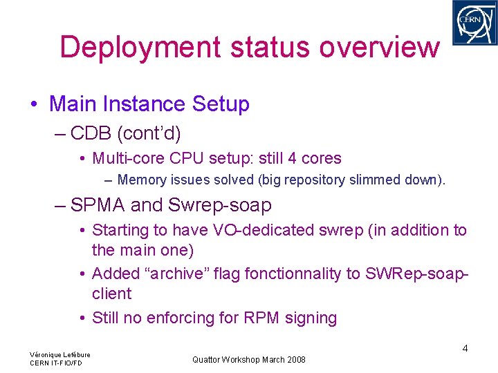 Deployment status overview • Main Instance Setup – CDB (cont’d) • Multi-core CPU setup: