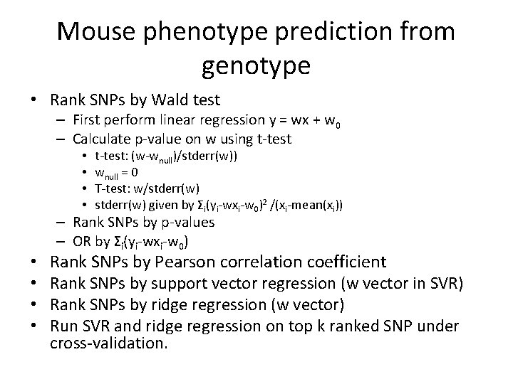 Mouse phenotype prediction from genotype • Rank SNPs by Wald test – First perform