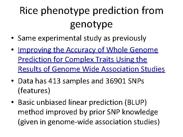 Rice phenotype prediction from genotype • Same experimental study as previously • Improving the