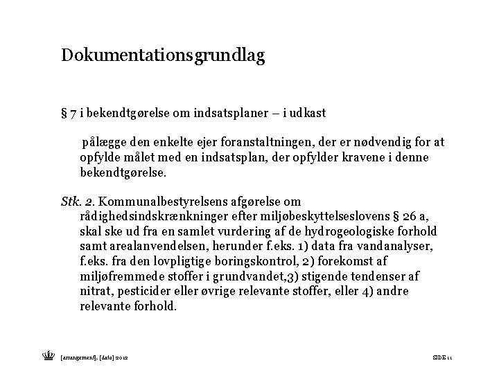 Dokumentationsgrundlag § 7 i bekendtgørelse om indsatsplaner – i udkast pålægge den enkelte ejer